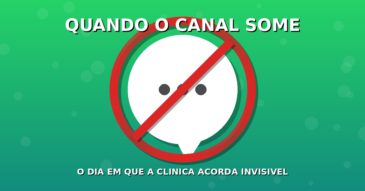 O Apagão do WhatsApp: clínica invisível para pacientes